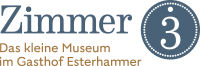 Zimmer 3 – Das kleine Museum im Gasthof Esterhammer Logo
